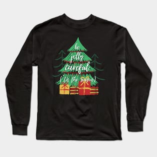 'Tis the Season to Be Jolly Careful Long Sleeve T-Shirt